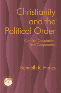 Christianity and the Political Order: Conflict, Cooptation, and Cooperation