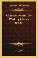 Christianity and the Working Classes (1906)