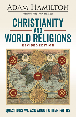 Christianity and World Religions Revised Edition: Questions We Ask about Other Faiths - Hamilton, Adam