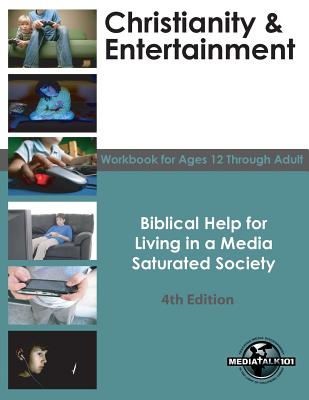 Christianity & Entertainment: Biblical Help for Living in a Media Saturated Society - Tschoepe, Steve, and Telfer, Phillip