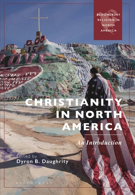 Christianity in North America: An Introduction - Daughrity, Dyron B (Editor)