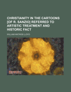 Christianity in the Cartoons [Of R. Sanzio] Referred to Artistic Treatment and Historic Fact