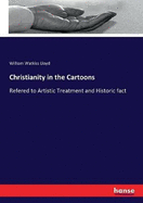 Christianity in the Cartoons: Refered to Artistic Treatment and Historic fact