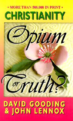 Christianity Opium or Truth? - Gooding, David W