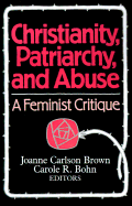 Christianity, Patriarchy, and Abuse: A Feminist Critique