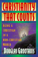 Christianity That Counts: Being a Christian in a Non-Christian World