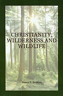 Christianity, Wilderness, and Wildlife: The Original Desert Solitaire