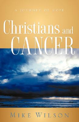 Christians and Cancer - Wilson, Mike