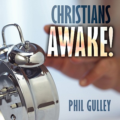 Christians Awake - Gulley, Phil