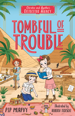 Christie and Agatha's Detective Agency: Tombful of Trouble - Murphy, Pip