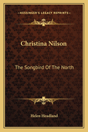 Christina Nilson: The Songbird Of The North