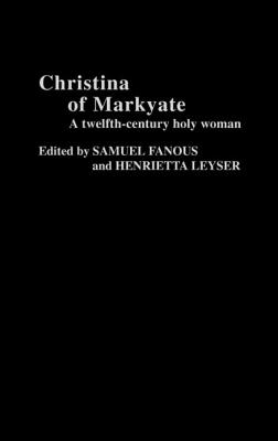 Christina of Markyate - Fanous, Samuel (Editor), and Leyser, Henrietta (Editor)