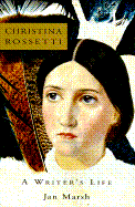Christina Rossetti: A Writer's Life