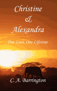 Christine & Alexandra: One Love, One Lifetime