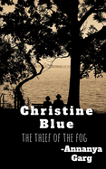 Christine Blue: The thieves of the fog