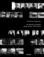 Christine Ljubanovic: Conversation Portraits: Photo-Suites 1974 - 2014