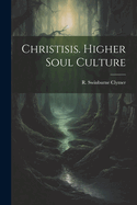 Christisis. Higher Soul Culture