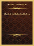 Christisis or Higher Soul Culture