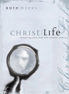 Christlife: Embracing Your True and Deepest Identity