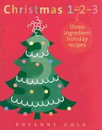 Christmas 1-2-3: Three-Ingredient Holiday Recipes