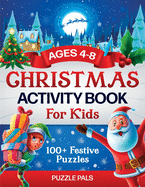 Christmas Activity Book For Kids: 100+ Festive Color By Numbers, Connect The Dots, Mazes, and Coloring Pages