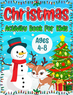 Christmas Activity Book for Kids Ages 4-8: A Fun Holiday Coloring Pages, Word Search Puzzles, Mazes and Sudoku Christmas Activities Book for Boys and Girls