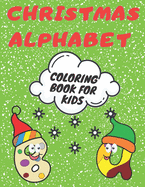Christmas Alphabet Coloring Book for Kids: Education and Fun Perfect Gift for Christmas