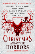 Christmas and Other Horrors: A Winter Solstice Anthology