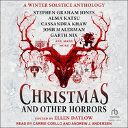 Christmas and Other Horrors: An Anthology of Solstice Horror