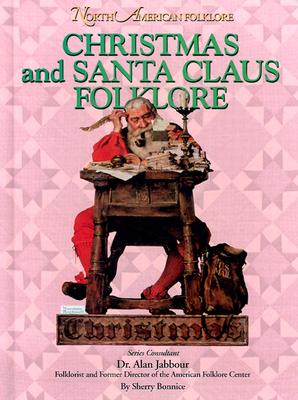 Christmas and Santa Claus Folklore - Bonnice, Sherry, and Jabbour, Alan, Dr. (Introduction by)