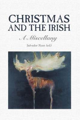 Christmas and the Irish: A Miscellany - Ryan, Salvador