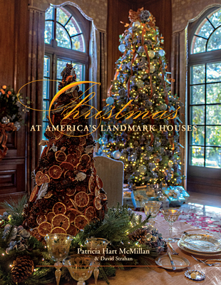 Christmas at America's Landmark Houses, 2nd Edition - McMillan, Patricia Hart