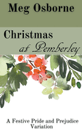 Christmas at Pemberley: A Pride and Prejudice Variation