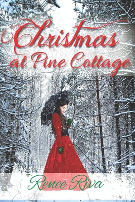 Christmas at Pine Cottage: A Feel Good Christmas Romance - Riva, Renee