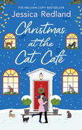 Christmas at the Cat Caf?: A feel-good festive treat from MILLION COPY BESTSELLER Jessica Redland