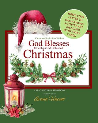 Christmas Books for Children: God Blesses Christmas A Read and Pray Storybook Write Your Letter to Father Christmas! Activity Art Included Make Christmas Cards 'Twas the Night Before Santa Claus in Books Santa Clause Christmas Activity Books for Kids 5... - Prayer Garden Press, and Vincent, Evana