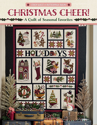 Christmas Cheer!: A Quilt of Seasonal Favorites - West, Stacy