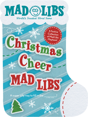 Christmas Cheer Mad Libs: Over 80 Festive Mad Libs Stories! - Mad Libs