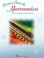 Christmas Classics for Harmonica: 25 Timeless Melodies for Easy Harmonica