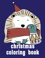 Christmas Coloring Book: Children Coloring and Activity Books for Kids Ages 2-4, 4-8, Boys, Girls, Christmas Ideals