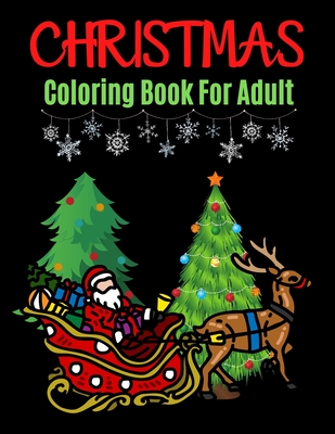 Christmas Coloring Book For Adult: New and Expanded Editions, Ornaments, Christmas Trees, Wreaths, and More - Coloring, Trendy