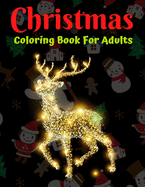 Christmas Coloring Book For Adults: New and Expanded Editions, Ornaments, Christmas Trees, Wreaths, and More!