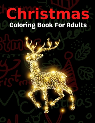 Christmas Coloring Book For Adults: New and Expanded Editions, Ornaments, Christmas Trees, Wreaths, and More! - Coloring, Trendy