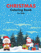 Christmas Coloring Book for Kids: 86 Beautiful Illustrated Pages to Color featuring Santa Claus, Reindeer, Snowmen, Christmas Gifts and More!