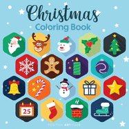 Christmas Coloring Book: Fun Children's Christmas Gift for Toddlers and Kids - Beautiful Pages to Color with Santa Claus, Reindeer, Snowmen & More!
