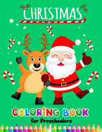 Christmas Coloring Books for Preschoolers: Merry Christmas Coloring Book for Children, Boy, Girls, Kids Ages 2-4,3-5,4-8