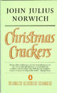 Christmas Crackers: Being Ten Commonplace Selections 1970-1979 - Norwich, John Julius