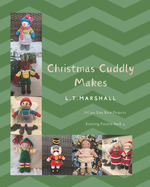 Christmas Cuddly makes: Cute and Easy Knitting Projects