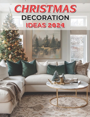 Christmas Decoration Ideas 2024: Festive Cheer Inspiring Christmas Decoration Ideas for 2024 - Photo, Serena