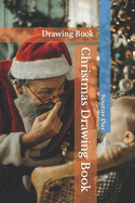 Christmas Drawing Book: Drawing Book